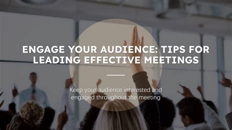 Engage Your Audience Tips For Leading Effective Meetings