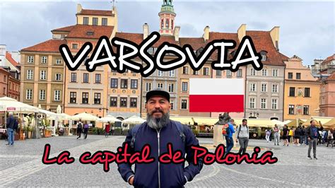 VARSOVIA LA CAPITAL DE POLONIA A CONOCER PARTE DE SU HISTORIA Polonia