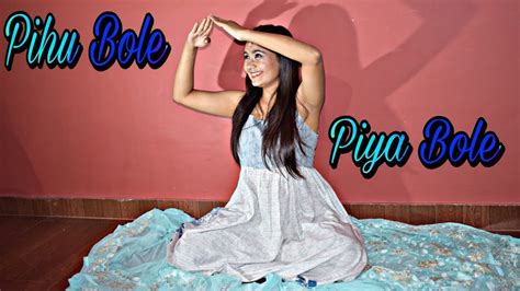 Pihu Bole Piya Bole Parineeta Sitting Choreography By Himani Bhatt