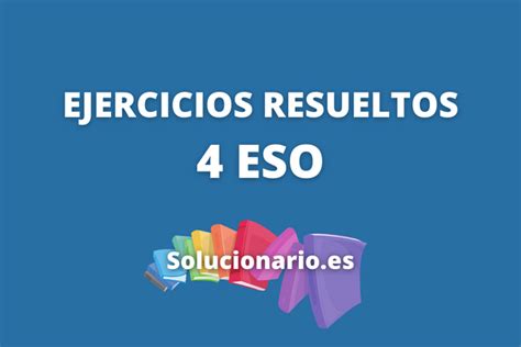 Ejercicios Resueltos De 4 ESO 2024 2025 PDF