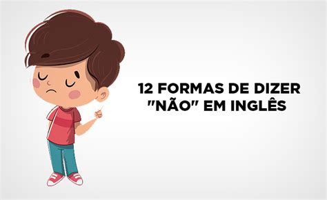 Formas De Dizer N O Em Ingl S Cultura Inglesa