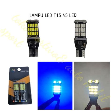 Jual LAMPU LED MUNDUR T15 T10 W16W 45LED SENJA SUPER LED Shopee Indonesia