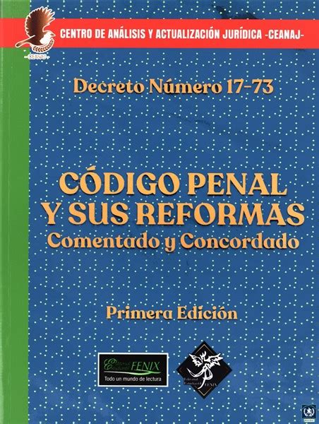 C Digo Penal Y Sus Reformas Comentado Y Concordado Incluye Aspectos