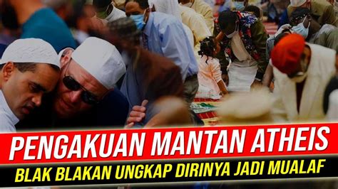 Menemukan Islam Didalam Logika Atheis Pria Ini Seketika Masuk Islam