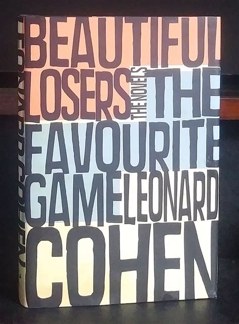 The Favourite Game Beautiful Losers The Novels By Cohen Leonard