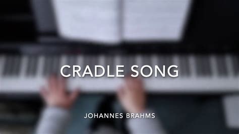 Cradle Song Op No By Johannes Brahms Youtube Music