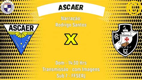 Ascaer X Vasco Sub 7 FFSERJ AO VIVO IMAGENS YouTube