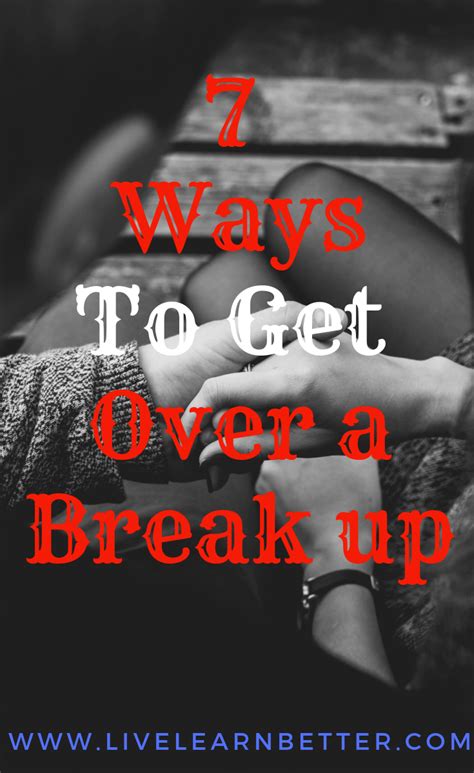 Tips On How To Get Over A Breakup And Remain Strong Breakup Get