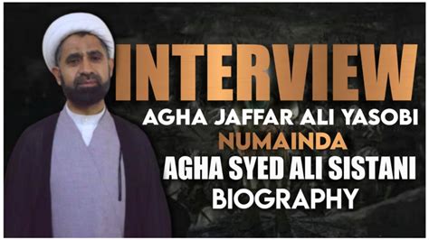 Allama Jaffar Ali Yasobi Numainda Ayatullah Syed Ali Sistani Biography