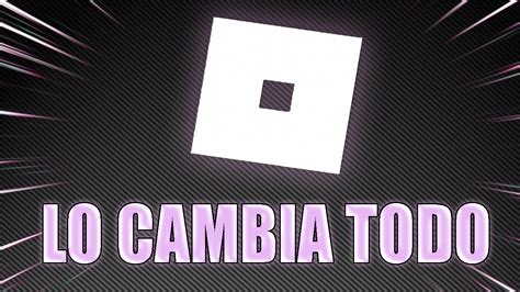 Esta Nueva Actualizacion Cambiara Roblox Youtube