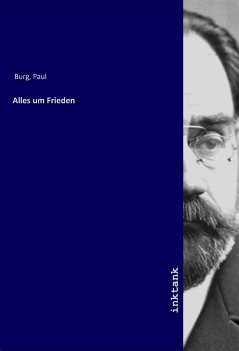 Alles Um Frieden Von Paul Burg Buch 978 3 7503 5704 4