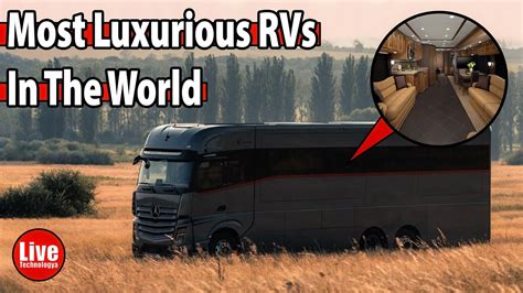 Most Luxurious Rvs In The World Youtube