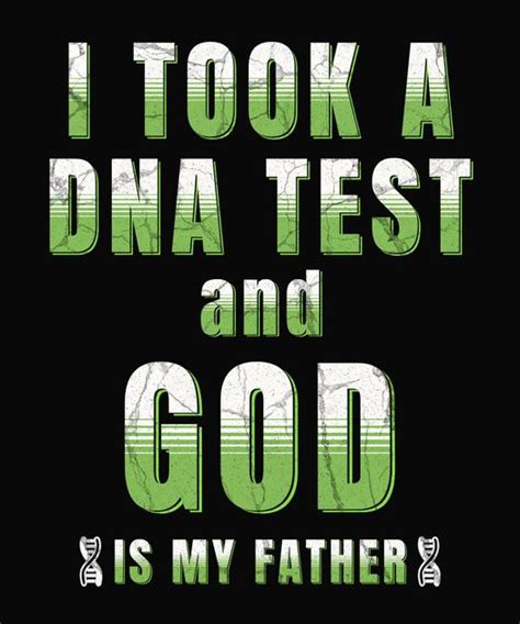 I Took A Dna Test And God Is My Father T Shirt Design Template