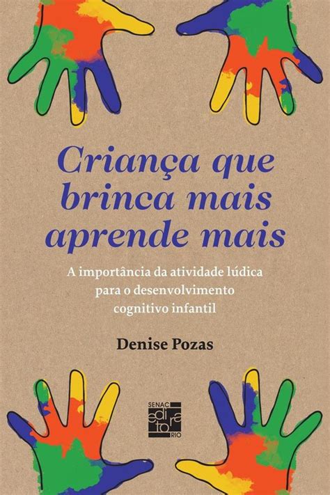 Criança que brinca mais aprende mais ebook Denise Pozas