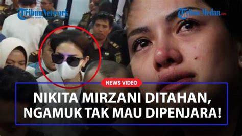 Resmi Ditahan Nikita Mirzani Ngamuk Tak Mau Dipenjara Padahal Ngaku