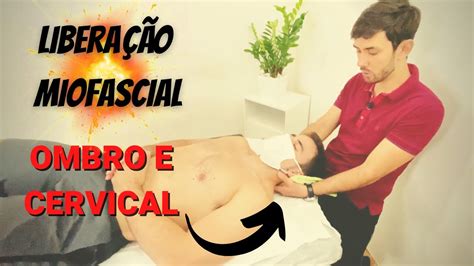 LIBERAÇÃO MIOFASCIAL DE CERVICAL E OMBRO Melhorando dor no PESCOÇO e