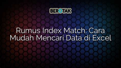 Rumus Index Match Cara Mudah Mencari Data Di Excel