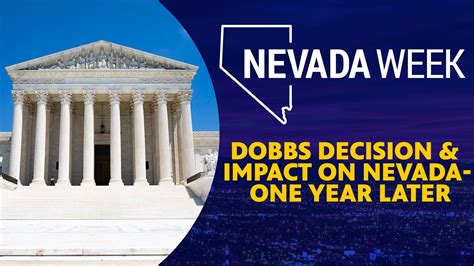 Dobbs Decision And Impact On Nevada One Year Later Nevada Week