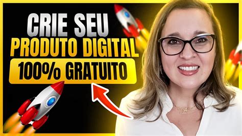 Como Criar Seu Produto Digital 100 Gratuito Marketing Digital