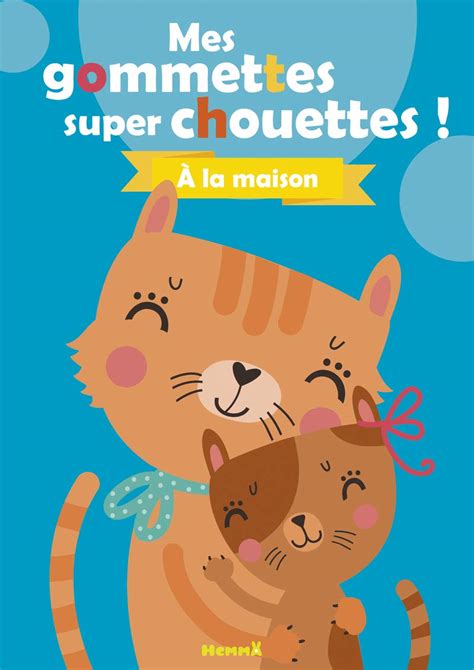 Mes Gommettes Super Chouettes A La Maison Chats By Various Goodreads