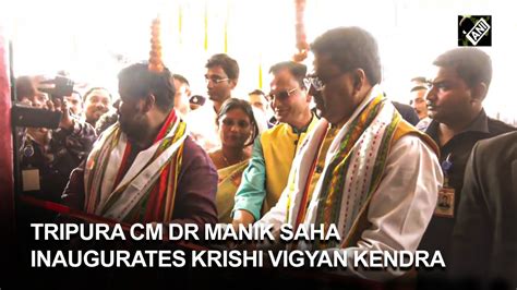 Tripura Cm Dr Manik Saha Inaugurates Krishi Vigyan Kendra In Panisagar