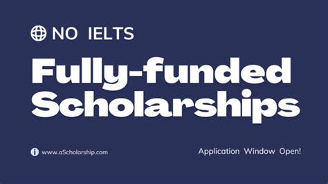 8 New Fully Funded Scholarships Without IELTS 2024 For Students A