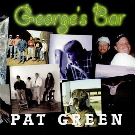 Pat Green - George's Bar Lyrics and Tracklist | Genius