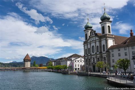 Visiter Lucerne En Suisse Que Faire En Un Week End Suisse