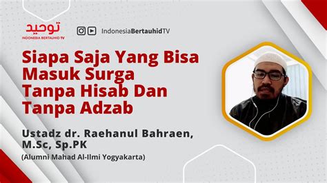 Siapa Saja Yang Bisa Masuk Surga Tanpa Hisab Tanpa Adzab Ustadz Dr