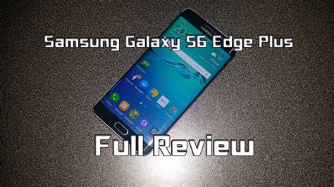 Samsung Galaxy S6 Edge Plus Full Review Test Youtube