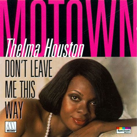 Al Fin Musica Thelma Houston Don T Leave Me This Way