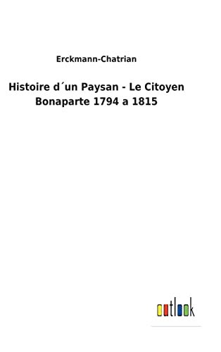 Histoire Dun Paysan Le Citoyen Bonaparte A By Erckmann