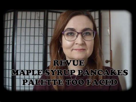 Revue Palette Maple Syrup Pancakes Too Faced YouTube