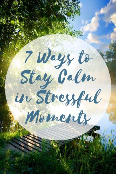 7 Ways To Stay Calm In Stressful Moments