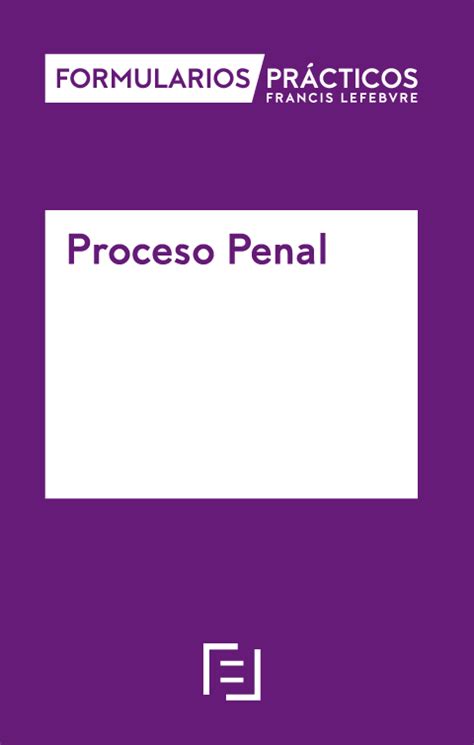 Formularios Pr Cticos Proceso Penal Lefebvre