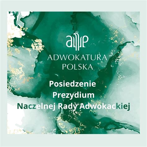 Posiedzenie Prezydium Naczelnej Rady Adwokackiej Czerwca Z