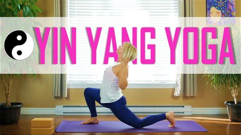 75 Min Slow Flow Vinyasa And Yin Yin Yang Yoga Youtube