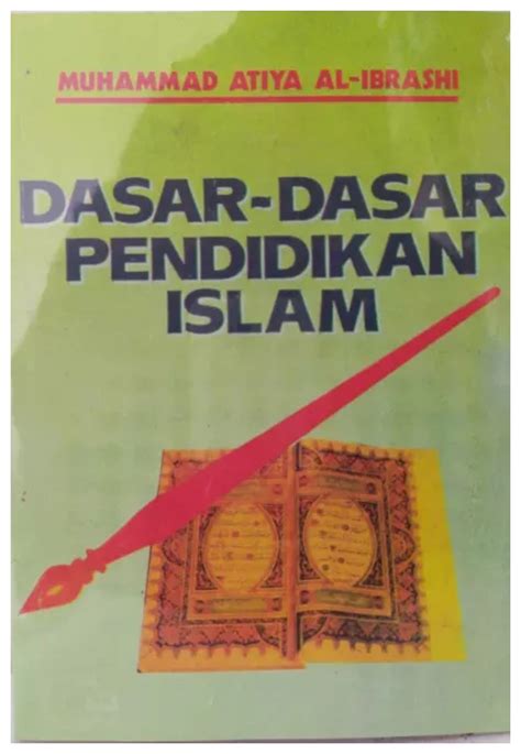 Dasar Dasar Pendidikan Islam Muhammad Atiya Al Ibrashi Nr Lazada