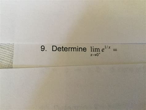 Solved Determine Lim X Rightarrow 0 E 1 X Chegg