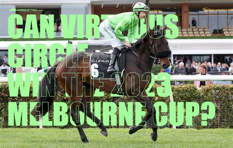 Can Virtuous Circle Win The 2023 Melbourne Cup Form Odds