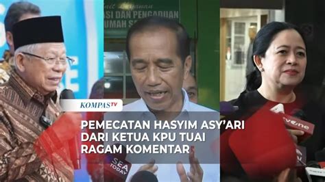 Komentar Jokowi Ma Ruf Amin Dan Puan Soal Pemecatan Hasyim Asy Ari