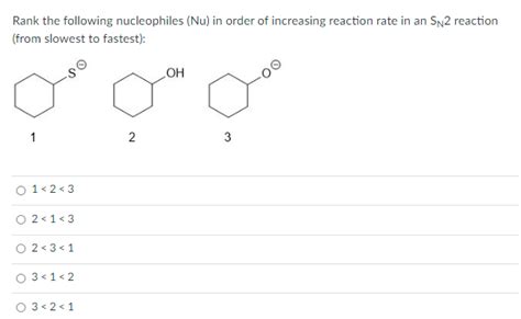 Solved Rank The Following Nucleophiles Nu In Order Of