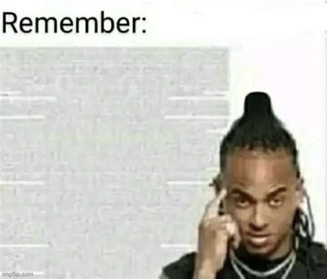 Remember Blank Template - Imgflip