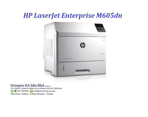 HP LaserJet Enterprise M605dn - Octopus OA Sdn Bhd