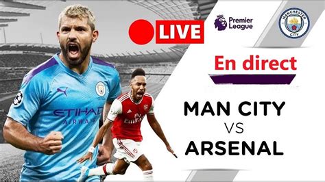 Manchester City Vs Arsenal Chaine Tv Heure En Live Direct Youtube