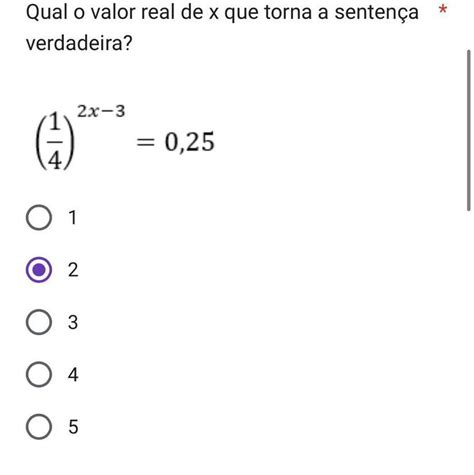 Qual O Valor Real De X Que Torna A Sentença Verdadeira 2x 3 0 25