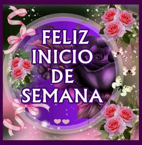 Feliz Inicio De Semana Feliz Y Bendecida Feliz Y Bendecido Dia