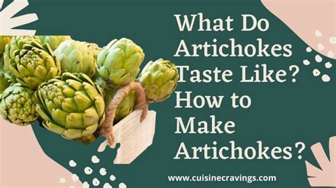 What Do Artichokes Taste Like How To Make Artichokes