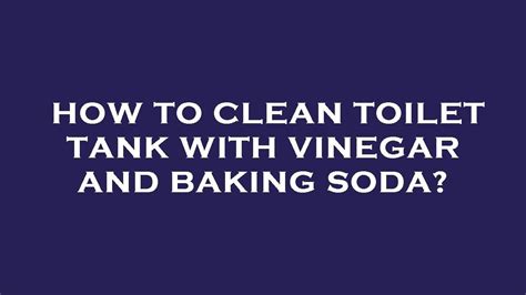 How To Clean Toilet Tank With Vinegar And Baking Soda Youtube