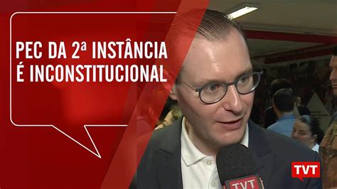 Pec Da 2ª Instância é Inconstitucional Avalia Advogado De Lula